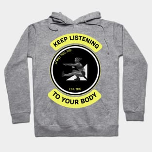 Listen to your body. Hoodie